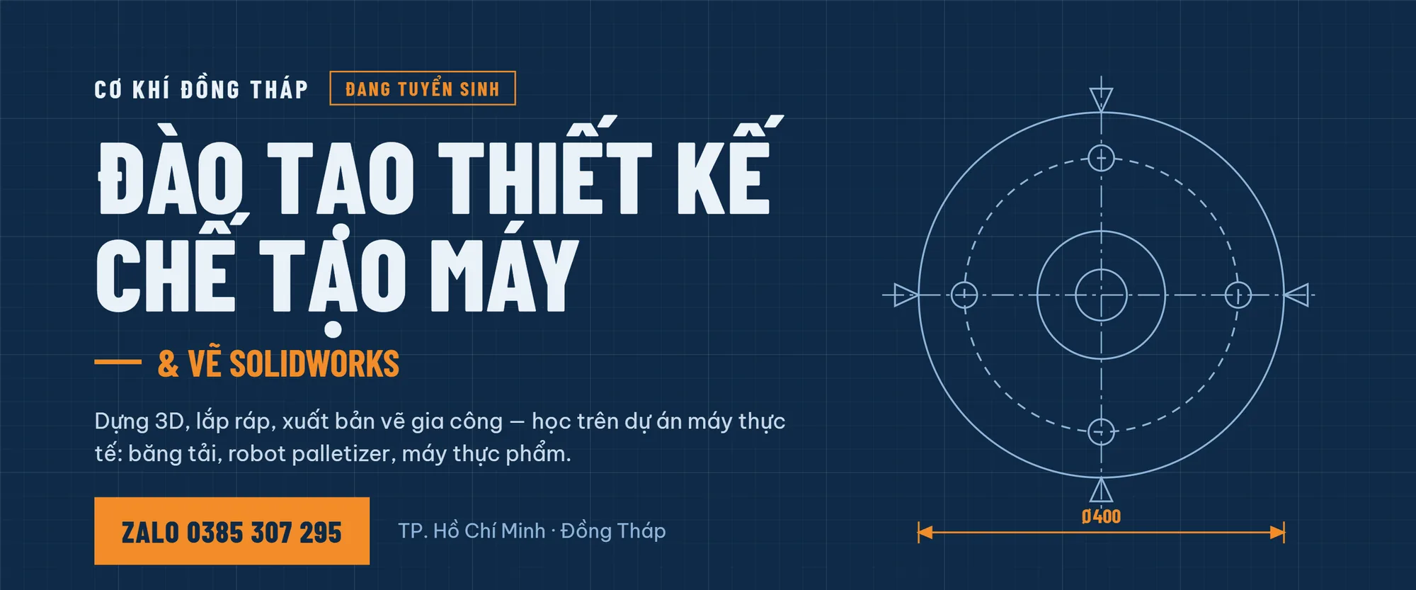 Khóa đào tạo thiết kế chế tạo máy và vẽ SolidWorks, đang tuyển sinh. Zalo 0385 307 295, TP. Hồ Chí Minh và Đồng Tháp.